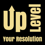 Up_Level_Your_Resolution_001 Up_Level_Your_Resolution_001